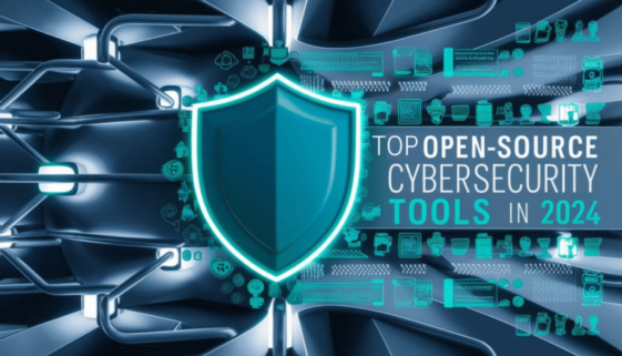 Open Source Cybersecurity Tools You Need to Know About in 2024